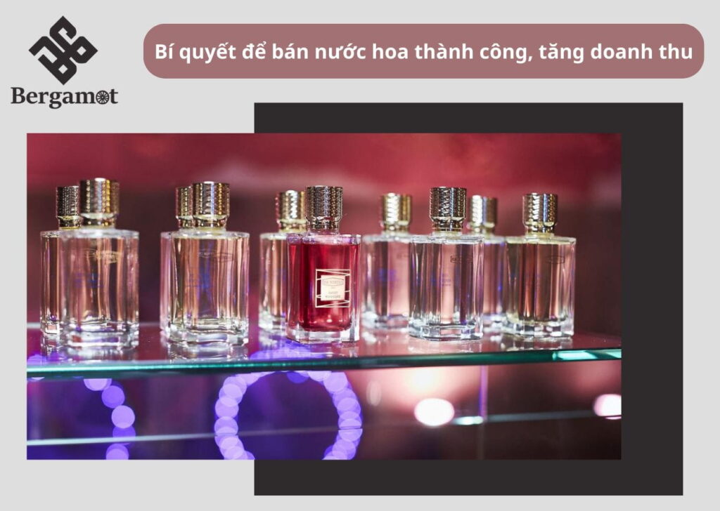 Bí quyết bán nước hoa thành công