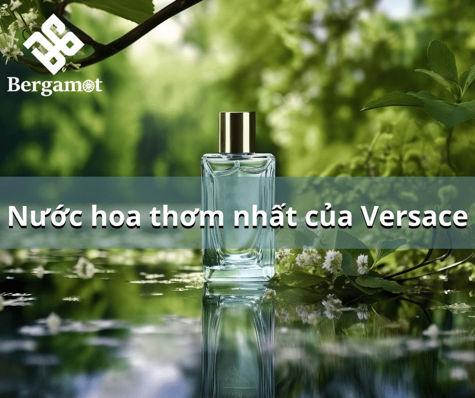 Nước hoa thơm nhất của Versace