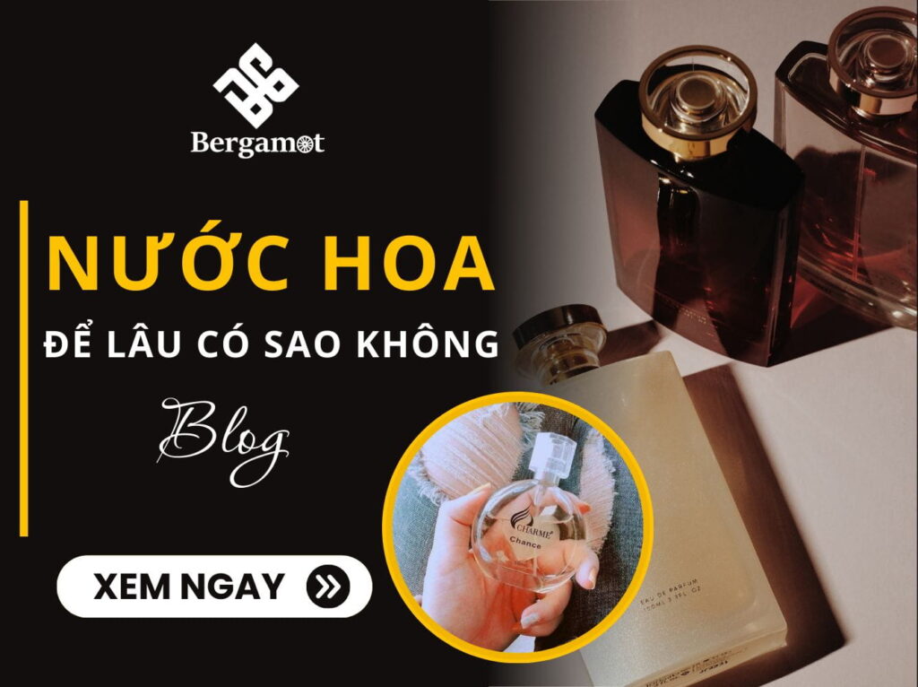 Nước hoa có để lâu được không