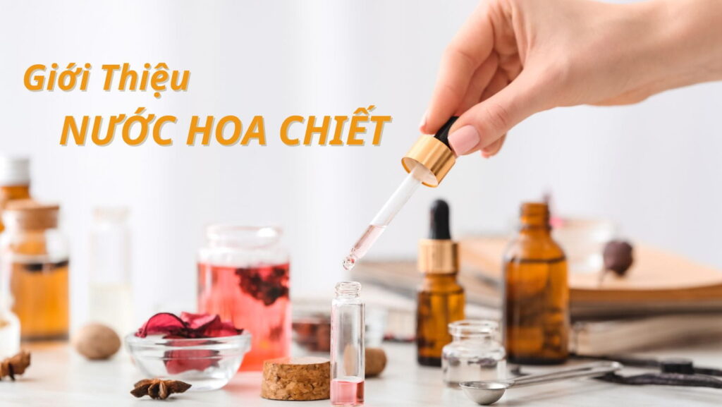 Chiết nước hoa bằng cách nào