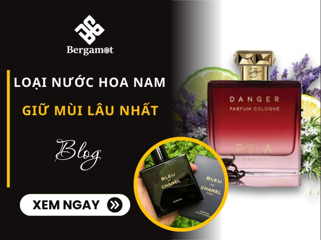 Những loại nước hoa nam giữ mùi lâu nhất