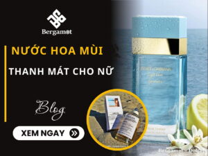 Nước hoa mùi thanh mát cho nữ