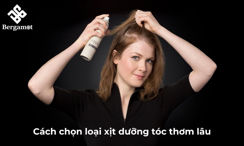 Cách chọn loại xịt dưỡng tóc thơm lâu