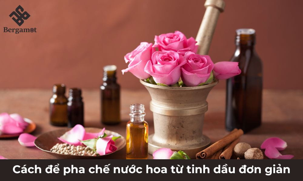 Cách để pha chế nước hoa từ tinh dầu đơn giản