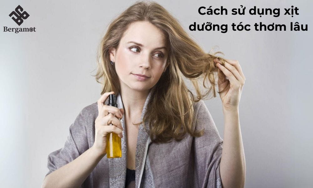 Cách sử dụng xịt dưỡng tóc thơm lâu