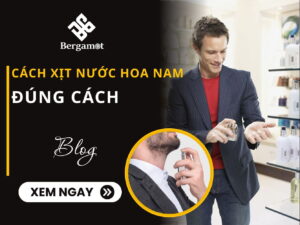 cách xịt nước hoa nam đúng cách