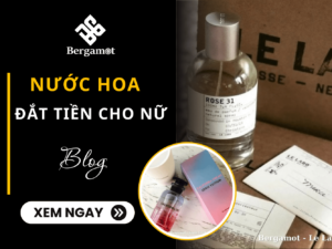 Nước hoa đắt tiền cho nữ