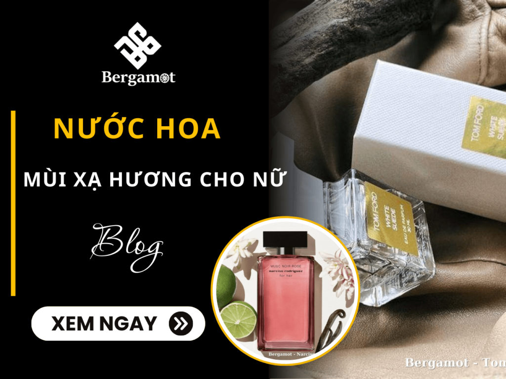 Nước hoa mùi xạ hương cho nữ​