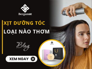 xịt dưỡng tóc loại nào thơm